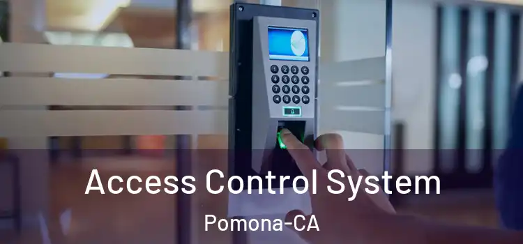  Access Control System Pomona-CA