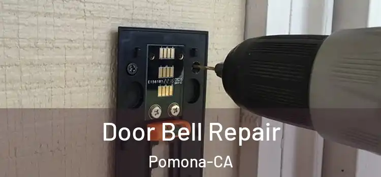  Door Bell Repair Pomona-CA