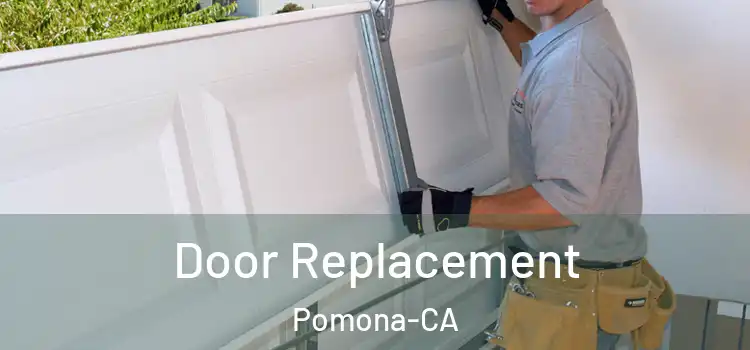 Door Replacement Pomona-CA