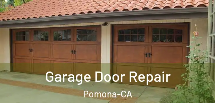  Garage Door Repair Pomona-CA