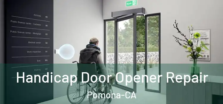  Handicap Door Opener Repair Pomona-CA
