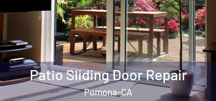  Patio Sliding Door Repair Pomona-CA